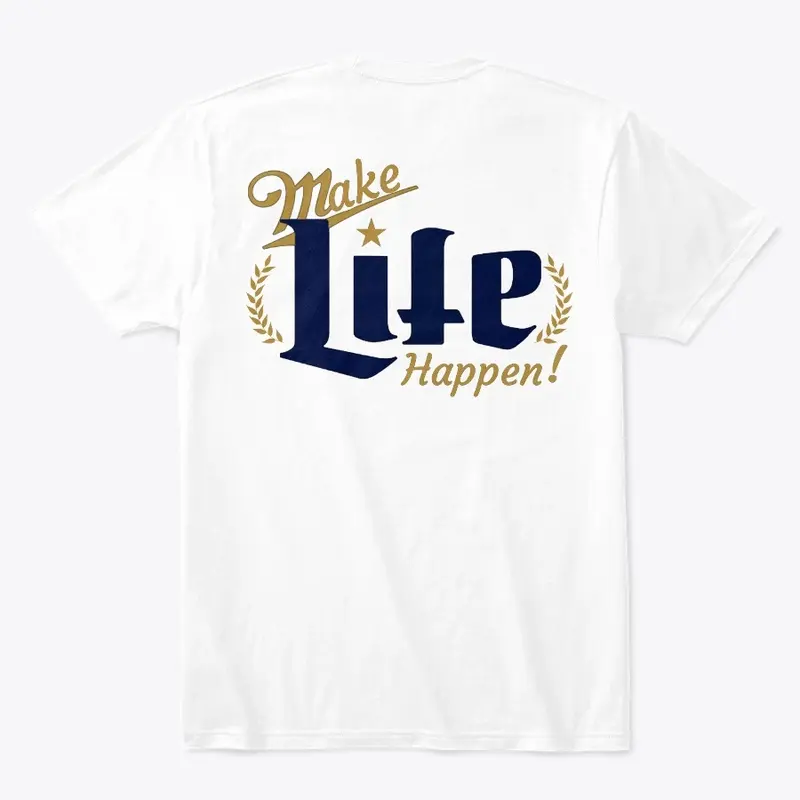 L13 - Make Life Happen (White Only)